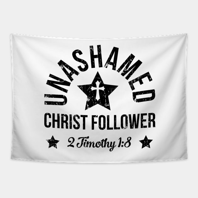 Unashamed Christ Follower | 2 Timothy 1:8 Tapestry by ChristianLifeApparel