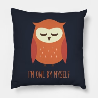 I'm Owl By Myself Pillow