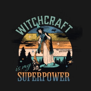 Witchcraft is my Superpower T-Shirt