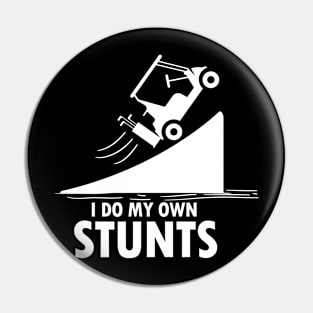 I do My Own Stunts Pin