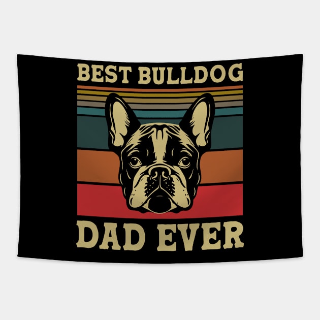 Best French Bulldog Dad Ever Tapestry by RobertDan