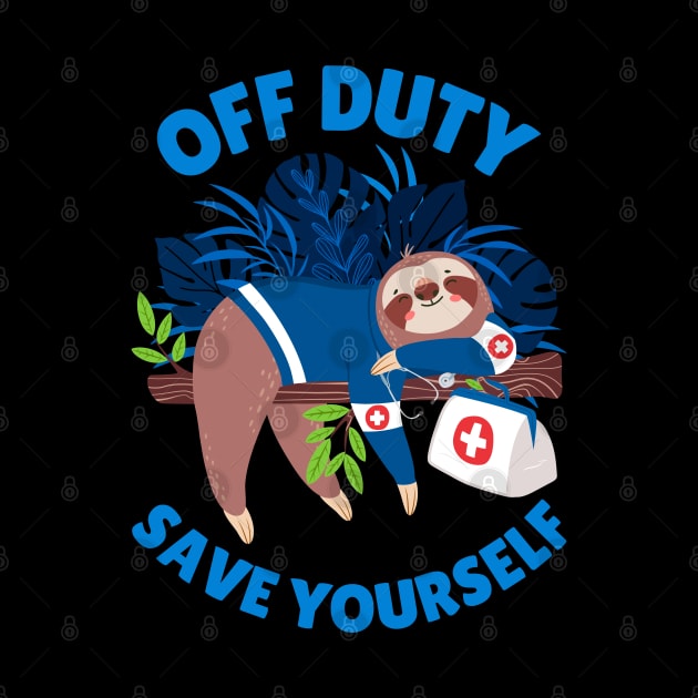 Funny Paramedic Sloth - Off Duty, Save Yourself by KlaraMacinka