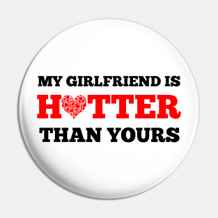 My girlfriend is hotter than yours Pin