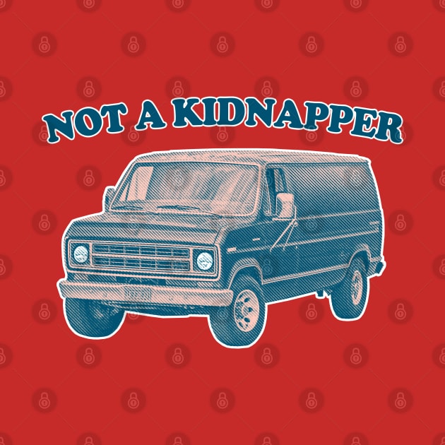 Not A Kidnapper //// Retro 70s Style Design by DankFutura