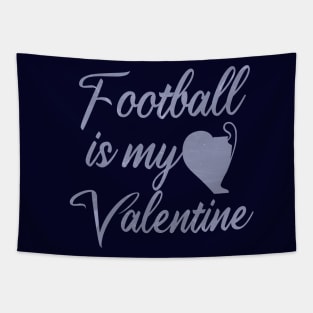 Football is my valentine . Tapestry