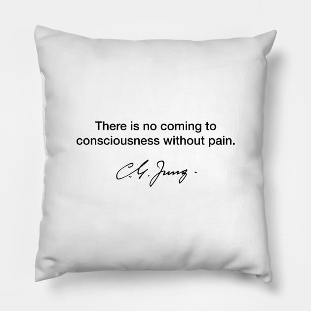 There is no coming to consciousness - Carl Jung Pillow by Modestquotes