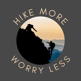 Hike more worry less T-Shirt