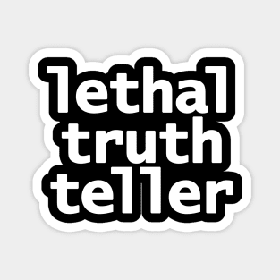 Lethal Truth Teller Magnet