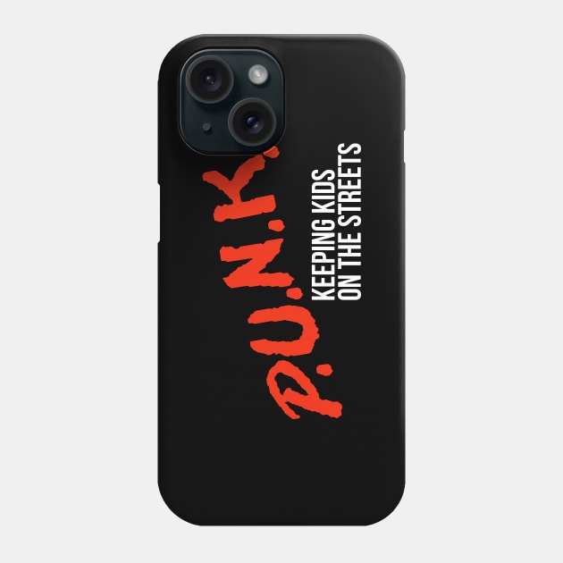 P.U.N.K. Keeping Kids on the Streets Phone Case by darklordpug