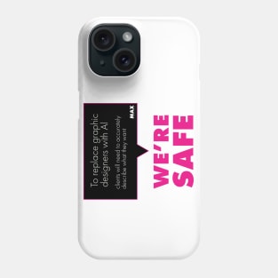 We are safe | Gen AI Phone Case