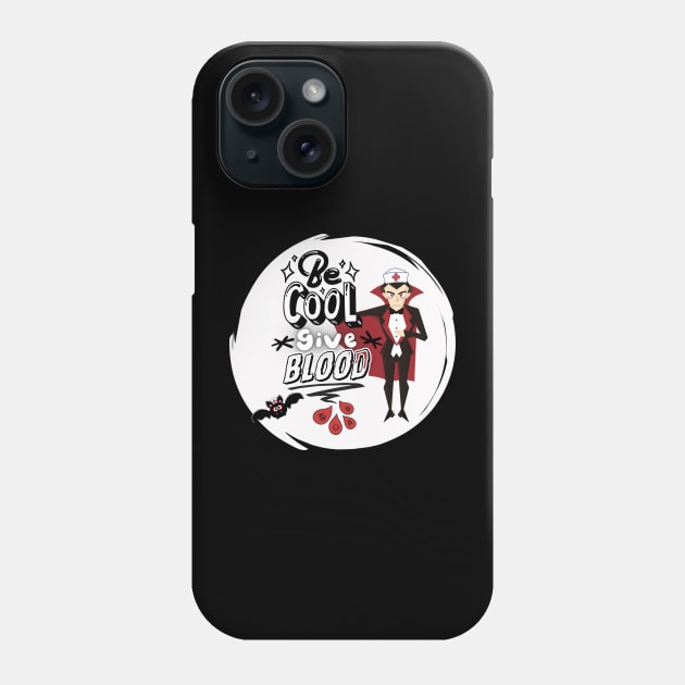 Be Cool Give Blood Phone Case by Smiling-Faces