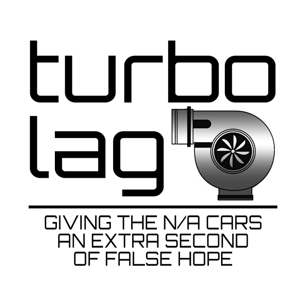 Turbo Lag Giving The N/A Cars An Extra Second Of False Hope by shopbudgets