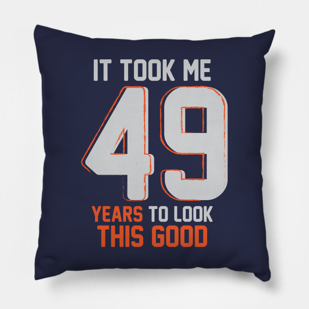 Funny 49th Birthday Pun Design Gift Ideas Birthday Pillow Teepublic