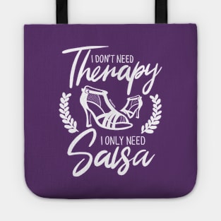 I Don't need Therapy. I only need Salsa. Girls Edition. Tote