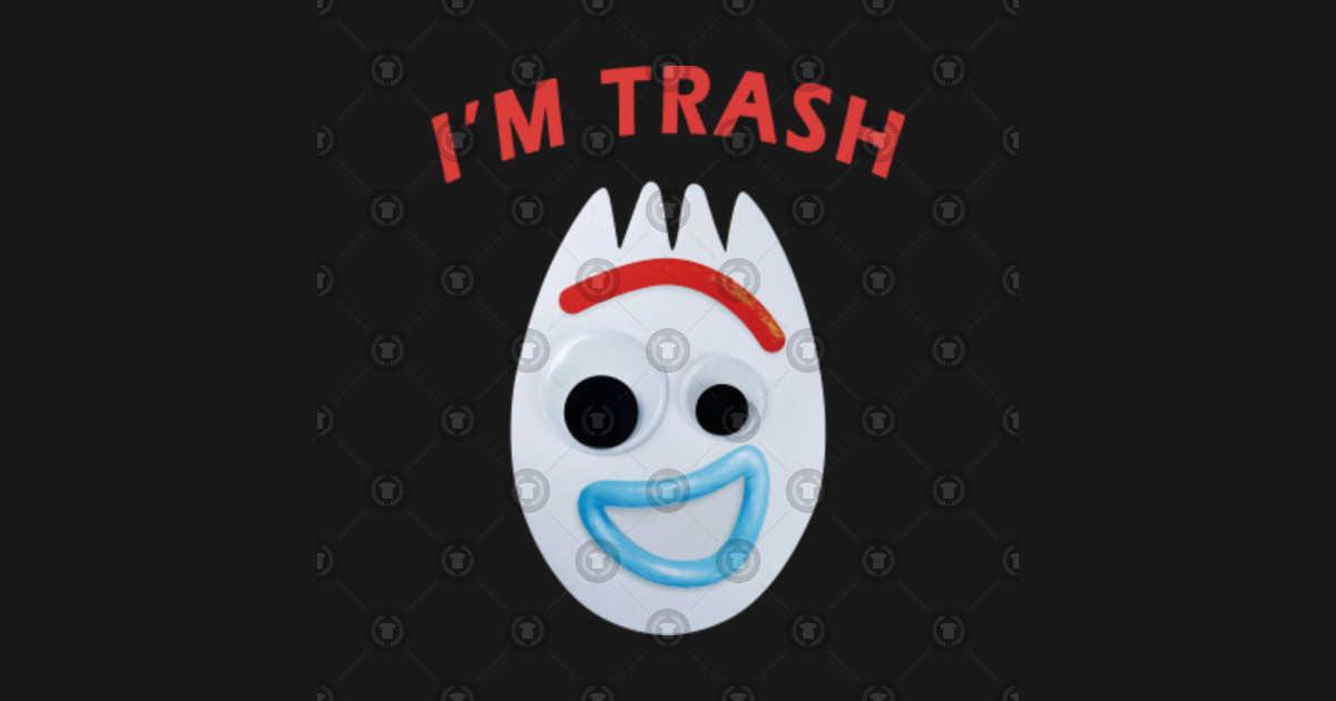 forky im trashed