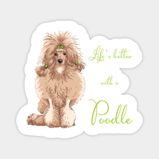 Life's Better with a Poodle (fawn)! Especially for Poodle Lovers! Magnet