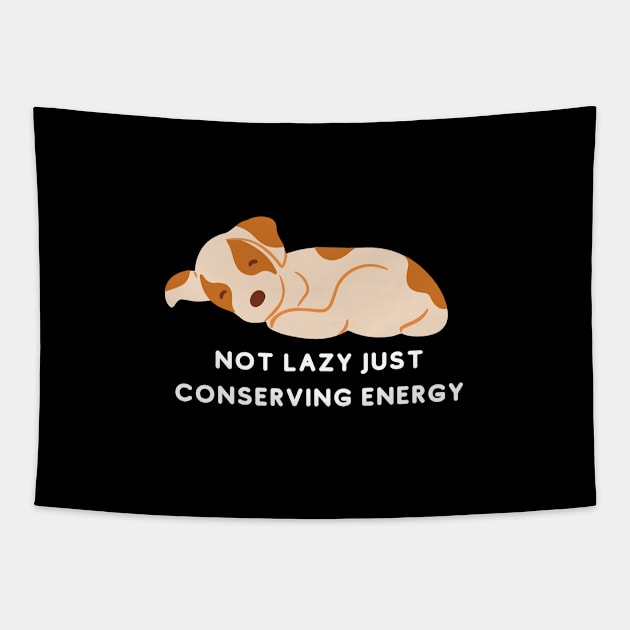 Not Lazy Just Conserving Energy Tapestry by bymetrend