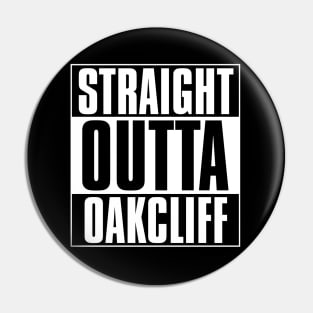 Straight Outta Oakcliff Pin