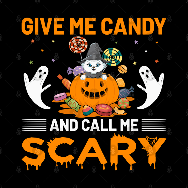 Give Me Candy And Call Me Scary Halloween Trick Or Treat by koolteas