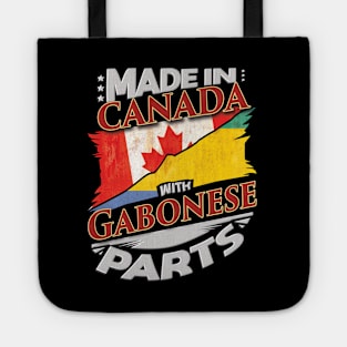 Made In Canada With Gabonese Parts - Gift for Gabonese From Gabon Tote