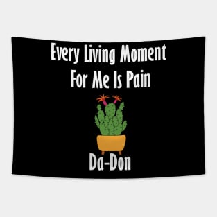 Every Living Moment For Me Is Pain Da-Don Tapestry