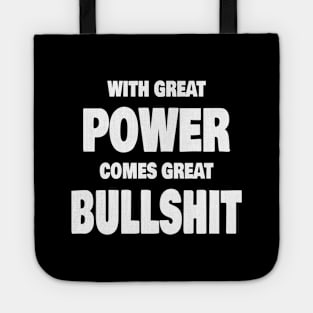 With Great Power Comes Great Bullshit Quote Tote