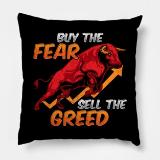 Buy The Fear Sell The Greed Bull Market Investing Pillow