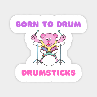 Born to drum Magnet