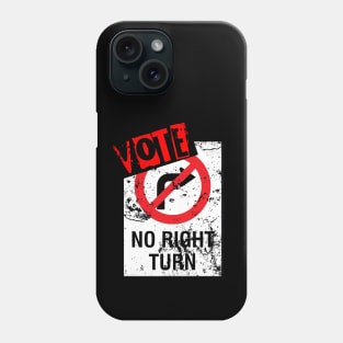 VOTE - No Right Turn! Phone Case