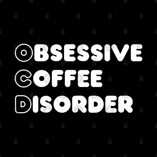 Obsessive coffee disorder by Madelyn_Frere