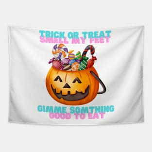 Trick or treat smell my feet Tapestry