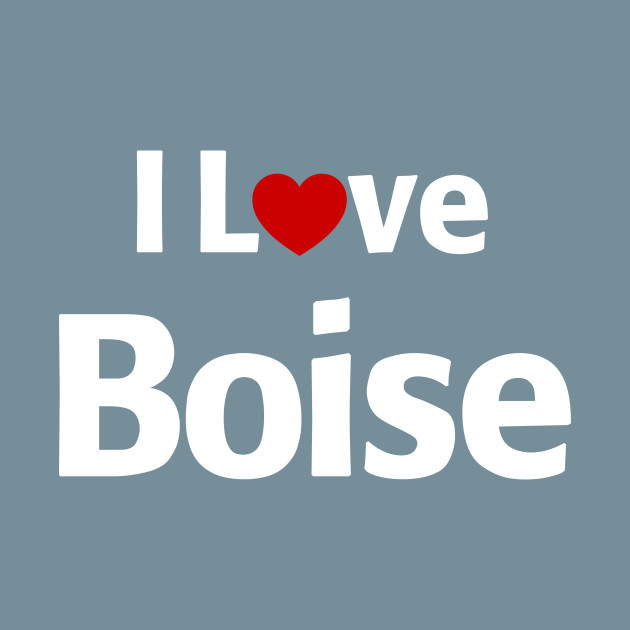 Discover I Love Boise Idaho - Boise Idaho - T-Shirt