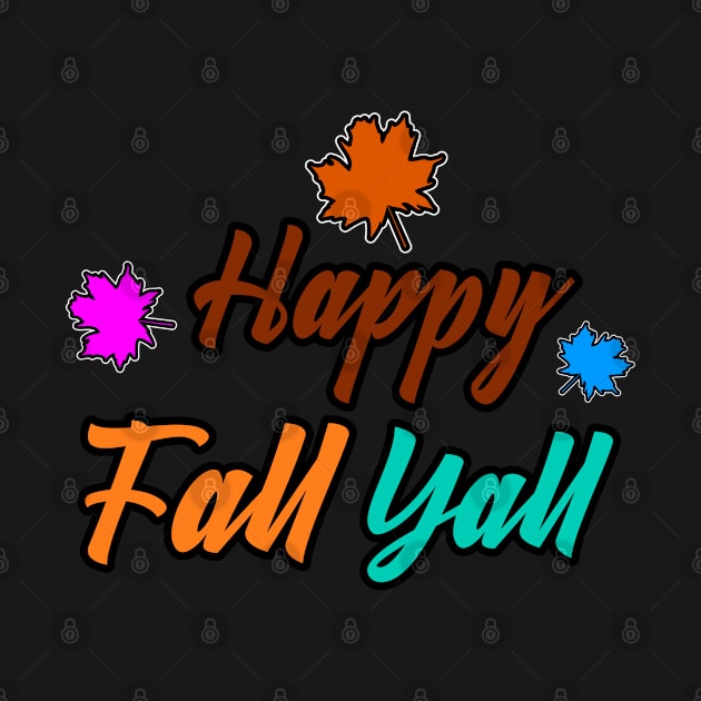 Happy Fall Yall by MaystarUniverse