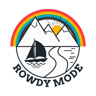 Rowdy mode T-Shirt