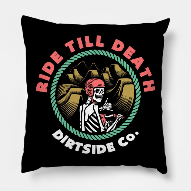 Ride Till Death Pillow by mtbgraphixstudio