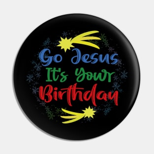 Go Jesus Its Your Brithday Pin