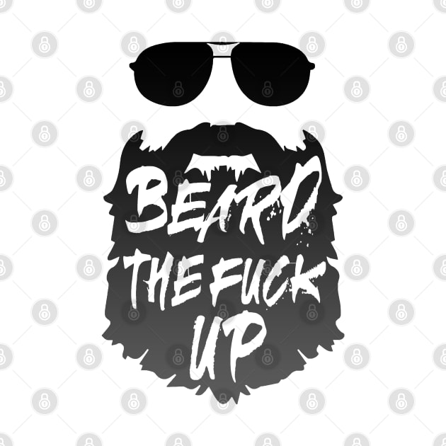 Beard the F up by GreenGuyTeesStore