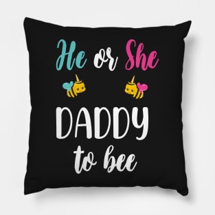 He Or She Daddy To Bee - Funny Gender Reveal Gift For Dad - Cute Bee Theme Dad To Be Pillow