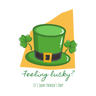 feeling lucky? - st patrick day T-Shirt