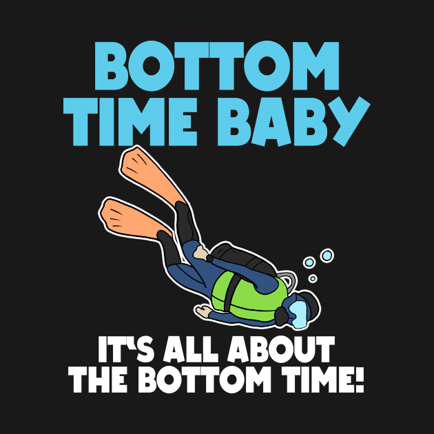 It's All About Bottom Time Baby Scuba Diving Gift by Mesyo