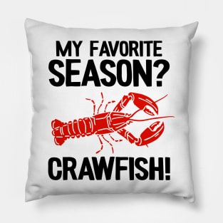 My Favorite Season Crawfish Funny Crawfish Pillow