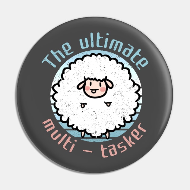 Sheep Ultimate Multi - Tasker Sustainable Farming Distressed Vintage Funny Pin by HelenGie