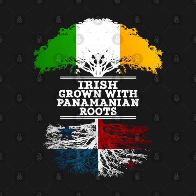 Irish Grown With Panamanian Roots - Gift for Panamanian With Roots From Panama by Country Flags