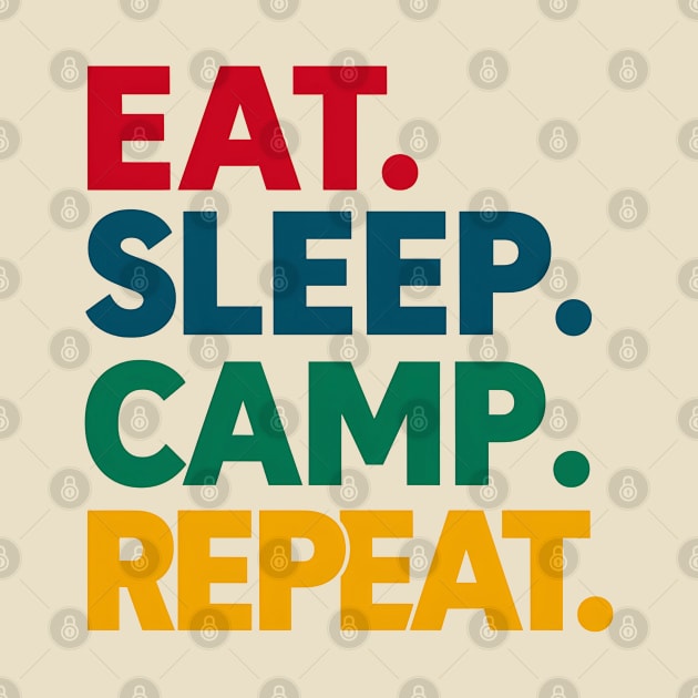 Eat Sleep Camp Repeat by NomiCrafts