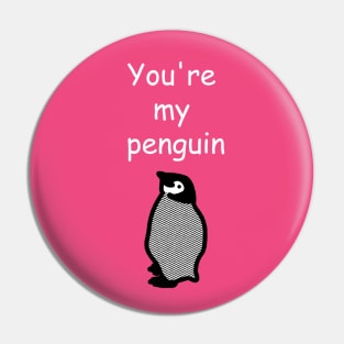 Heartwarming You Are My Penguin Pin