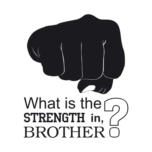 What is the strength in, brother? by Magnit-pro 