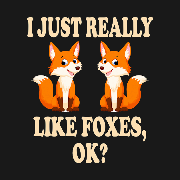 Fox I Just Really Like Foxes Ok by Consuelo Marvin