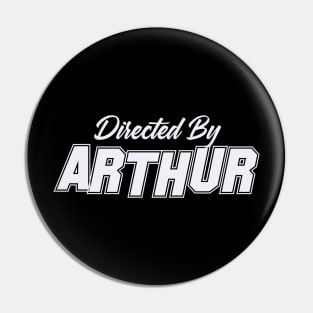 Directed By ARTHUR, ARTHUR NAME Pin