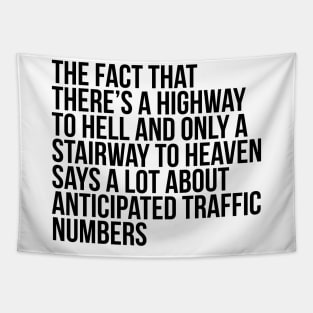 Funny Quote There's Highway To Hell And Stairway To Heaven Tapestry