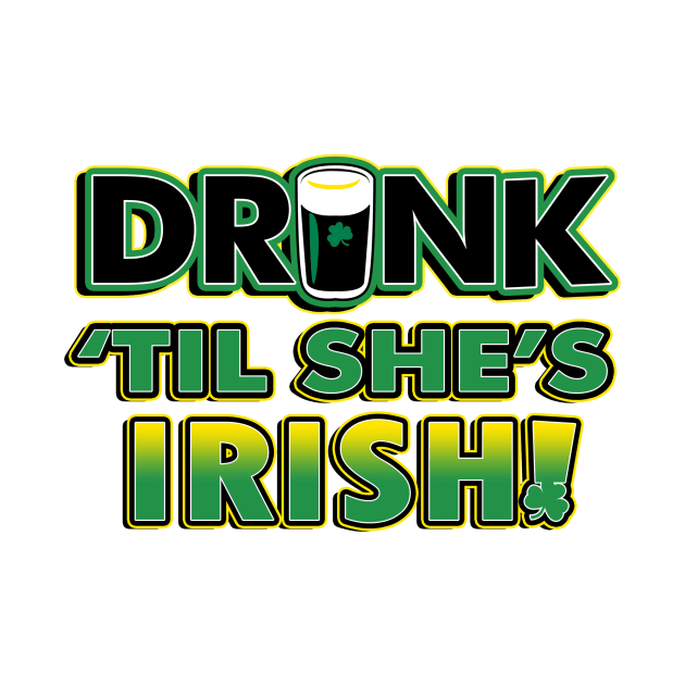 Drink Til She's Irish | Irish Quote Collection by Bersama Star